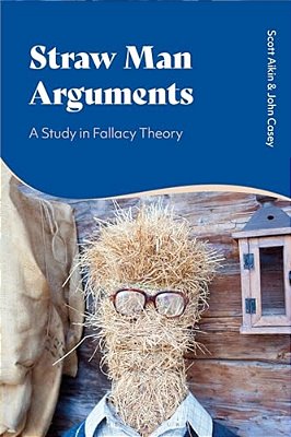 Straw Man Arguments: A Study In Fallacy Theory-..