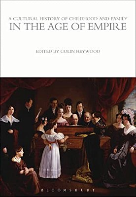 A Cultural History Of Childhood And Family In The Age Of Empire-..