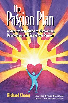 The Passion Plan: A Step-By-step Guide To Discovering, Developing, And Living Your Passion-..