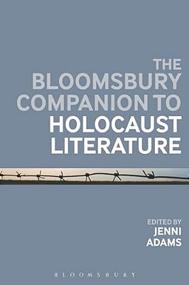 The Bloomsbury Companion To Holocaust Literature-..