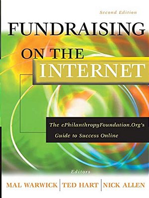 Fundraising On The Internet: The Ephilanthropyfoundation. Org's Guide To Success Online-..