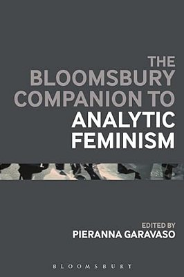 The Bloomsbury Companion To Analytic Feminism-..