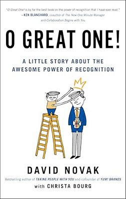 O Great One!: A Little Story About The Awesome Power Of Recognition-..
