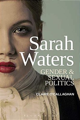 Sarah Waters: Gender And Sexual Politics-..