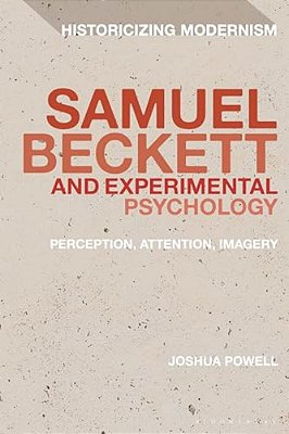 Samuel Beckett And Experimental Psychology: Perception, Attention, Imagery-..