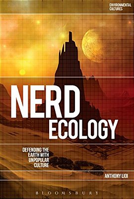 Nerd Ecology: Defending The Earth With Unpopular Culture-..