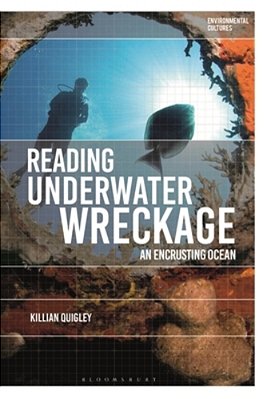 Reading Underwater Wreckage: An Encrusting Ocean-..