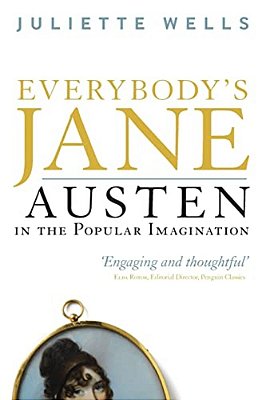 Everybody's Jane: Austen In The Popular Imagination-..