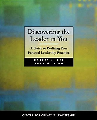 Discovering The Leader In You: A Guide To Realizing Your Personal Leadership Potential-..