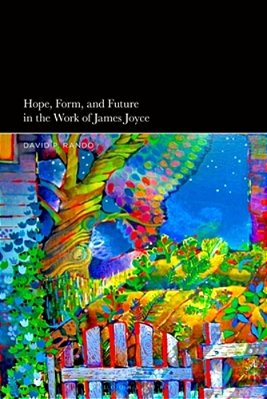 Hope, Form, And Future In The Work Of James Joyce-..