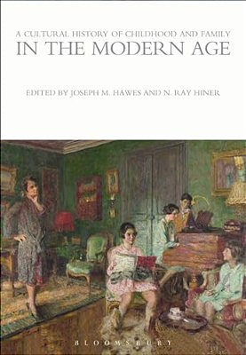 A Cultural History Of Childhood And Family In The Modern Age-..