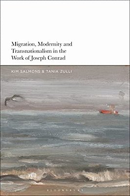 Migration, Modernity And Transnationalism In The Work Of Joseph Conrad-..