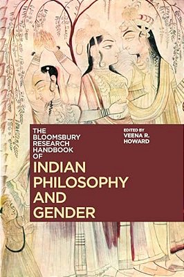The Bloomsbury Research Handbook Of Indian Philosophy And Gender-..