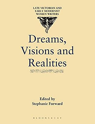 Dreams, Visions And Realities: An Anthology Of Short Stories By Turn-Of-the-century Women Writers-..