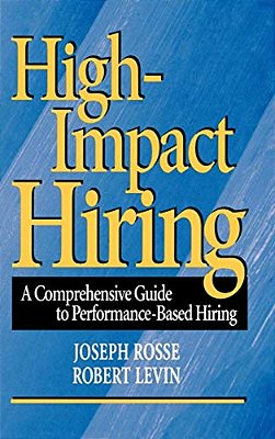High-Impact Hiring: A Comprehensive Guide To Performance-Based Hiring-..