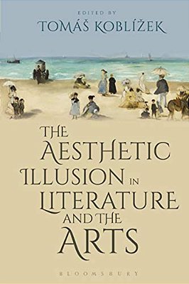 The Aesthetic Illusion In Literature And The Arts-..