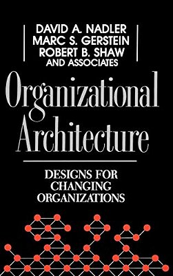 Organizational Architecture: Designs For Changing Organizations-..