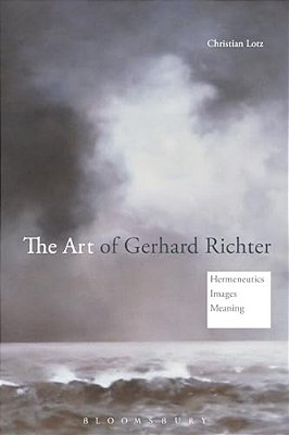 The Art Of Gerhard Richter: Hermeneutics, Images, Meaning-..