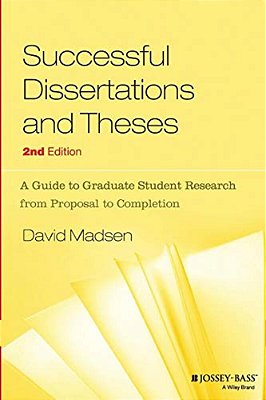 Successful Dissertations And Theses: A Guide To Graduate Student Research From Proposal To Completion-..