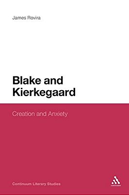 Blake And Kierkegaard: Creation And Anxiety-..