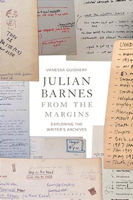 Julian Barnes From The Margins: Exploring The Writer's Archives-..