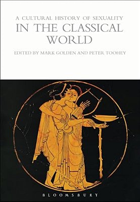 A Cultural History Of Sexuality In The Classical World-..
