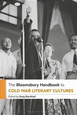 The Bloomsbury Handbook To Cold War Literary Cultures-..