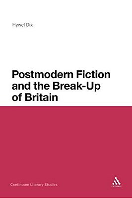 Postmodern Fiction And The Break-Up Of Britain-..