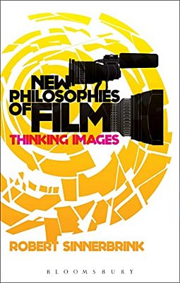 New Philosophies Of Film: Thinking Images-..