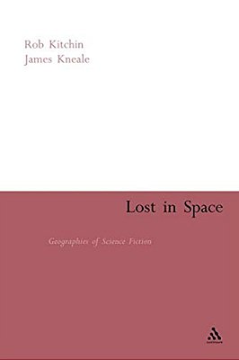 Lost In Space: Geographies Of Science Fiction-..