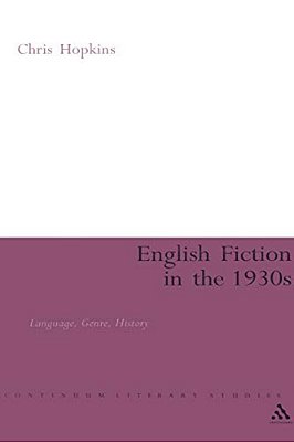 English Fiction In The 1930S: Language, Genre, History-..