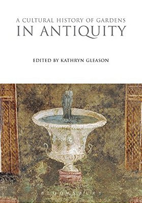 A Cultural History Of Gardens In Antiquity-..