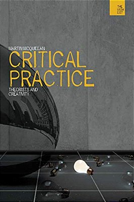 Critical Practice: Philosophy And Creativity-..