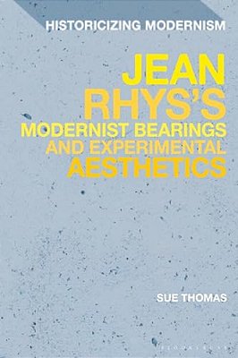 Jean Rhys's Modernist Bearings And Experimental Aesthetics-..