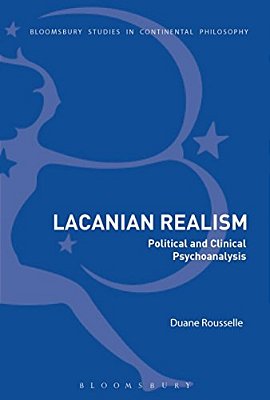 Lacanian Realism: Political And Clinical Psychoanalysis-..