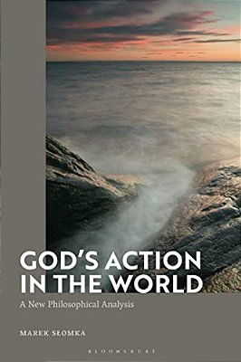 God's Action In The World: A New Philosophical Analysis-..