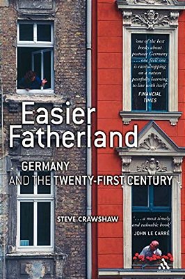 Easier Fatherland: Germany And The Twenty-First Century-..