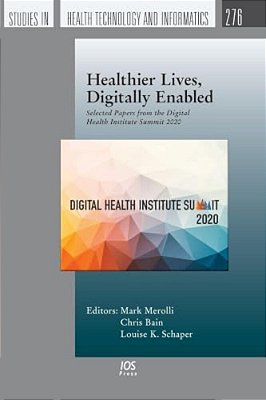 Healthier Lives, Digitally Enabled: Selected Papers From The Digital Health Institute Summit 2020-..