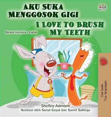 I Love To Brush My Teeth (Indonesian English Bilingual Book For Kids)-..