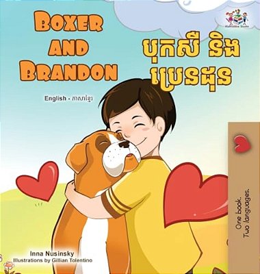 Boxer And Brandon (English Khmer Bilingual Children's Book)-..