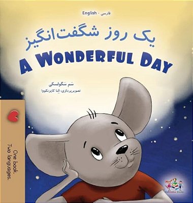 A Wonderful Day (Farsi English Bilingual Children's Book)-..