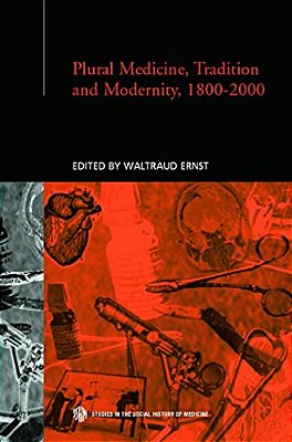 Plural Medicine, Tradition And Modernity, 1800-2000-..
