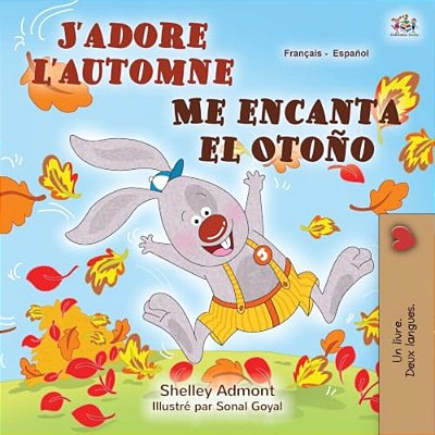J'Adore L'Automne (Livre Pour Enfants Bilingue Français-Espagnol)-..