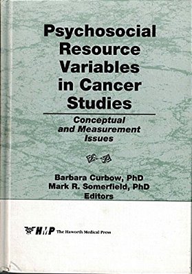 Psychosocial Resource Variables In Cancer Studies: Conceptual And Measurement Issues-..