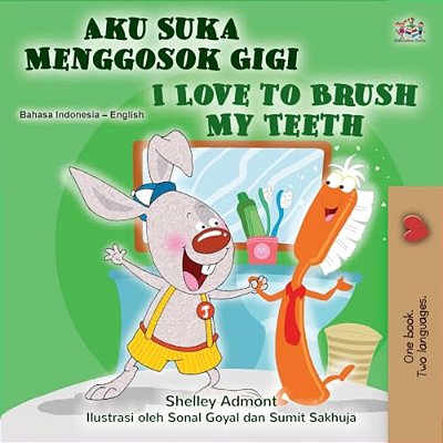 I Love To Brush My Teeth (Indonesian English Bilingual Book For Kids)-..