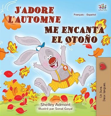 J'Adore L'Automne (Livre Pour Enfants Bilingue Français-Espagnol)-..