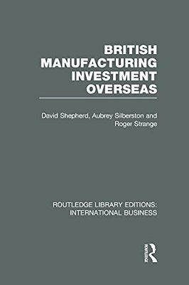 British Manufacturing Investment Overseas (Rle International Business)-..
