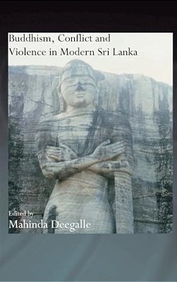 Buddhism, Conflict And Violence In Modern Sri Lanka-..