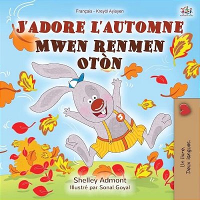 J'Adore L'Automne (Livre Pour Enfants Bilingue Français-Haïtien)-..