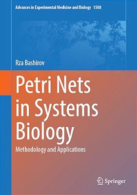 Petri Nets In Systems Biology: Methodology And Applications-..